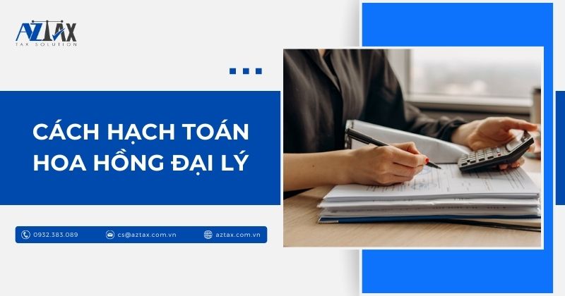 Cách hạch toán hoa hồng đại lý