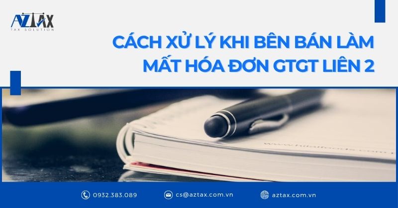 Cách xử lý khi bên bán làm mất hóa đơn GTGT liên 2