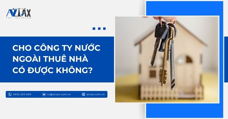 Cho công ty nước ngoài thuê nhà có được không