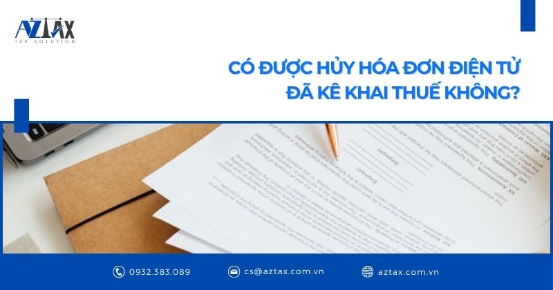 Có được hủy hóa đơn điện tử đã kê khai thuế không