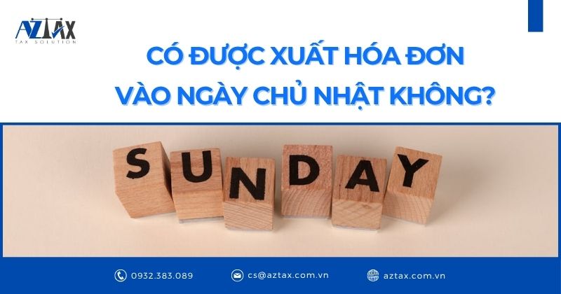 Có được xuất hóa đơn vào ngày chủ nhật không