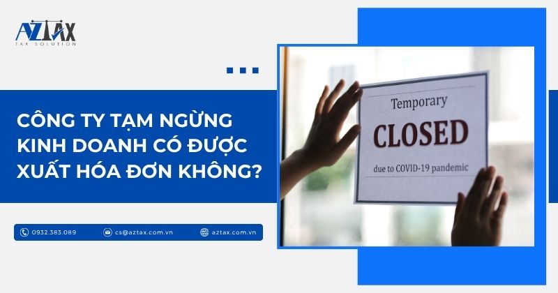 Công ty tạm ngừng kinh doanh có được xuất hóa đơn không