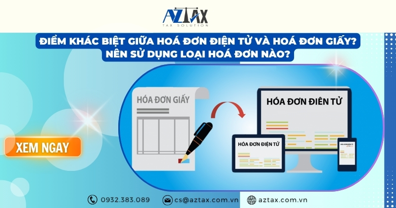 Điểm khác biệt giữa hoá đơn điện tử và hoá đơn giấy? Nên sử dụng loại hoá đơn nào?