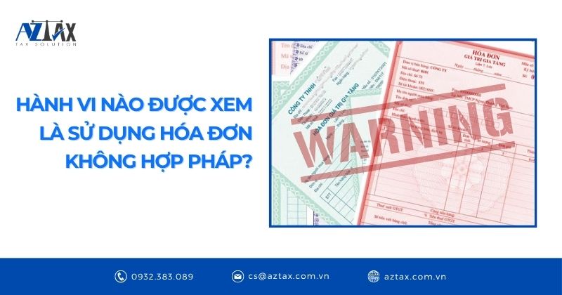 Hành vi nào được xem là sử dụng hóa đơn không hợp pháp