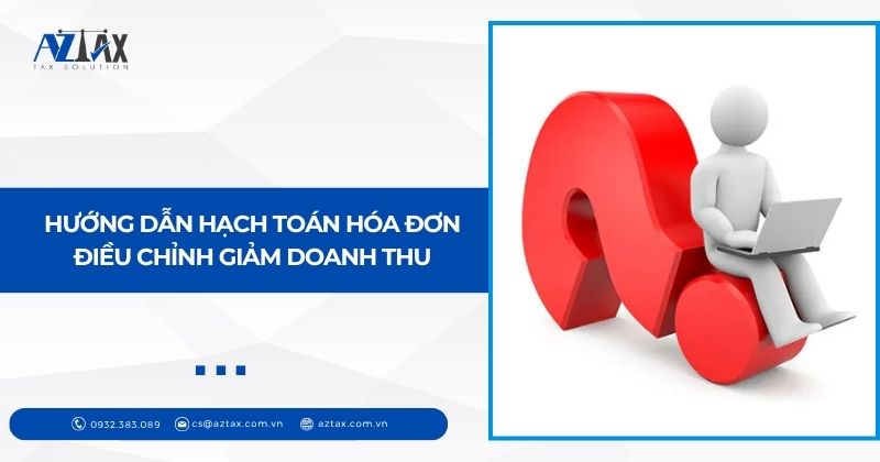 Hướng dẫn hạch toán hóa đơn điều chỉnh giảm doanh thu