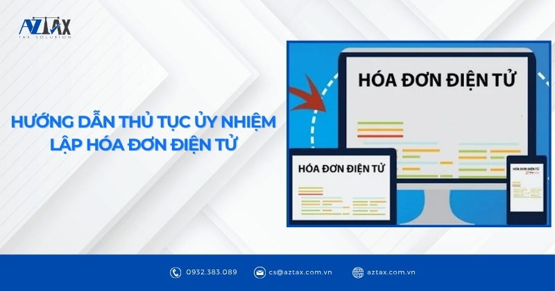 Hướng dẫn thủ tục ủy nhiệm lập hóa đơn điện tử