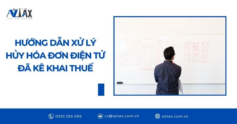 Hướng dẫn xử lý hủy hóa đơn điện tử đã kê khai thuế