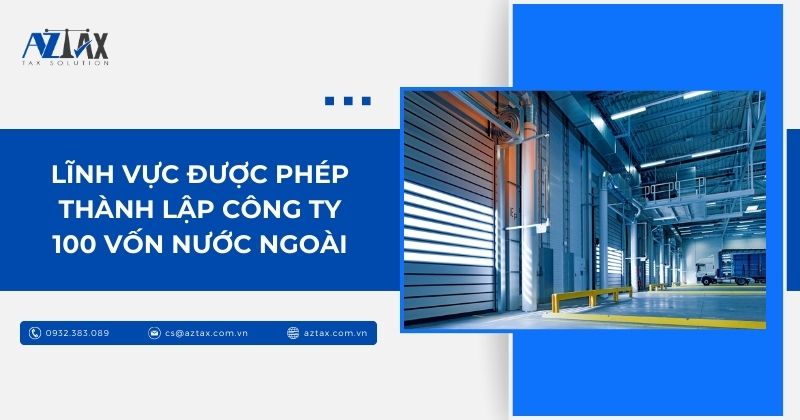 Lĩnh vực được phép thành lập công ty 100 vốn nước ngoài