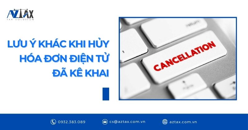 Lưu ý khác khi hủy hóa đơn điện tử đã kê khai
