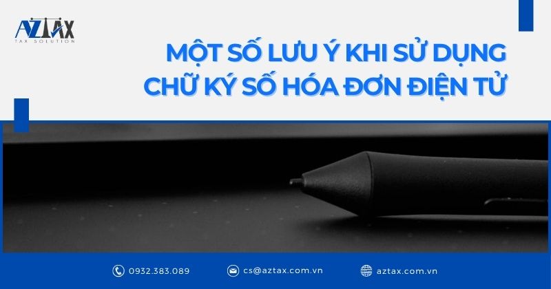 Một số lưu ý khi sử dụng chữ ký số HĐĐT