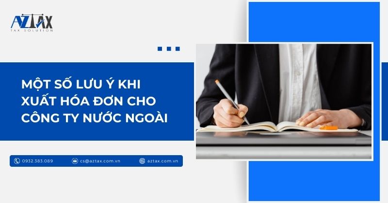 Một số lưu ý khi xuất hóa đơn cho công ty nước ngoài
