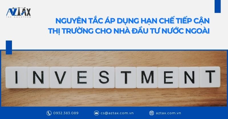 Nguyên tắc áp dụng hạn chế tiếp cận thị trường cho nhà đầu tư nước ngoài
