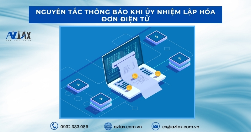 Nguyên tắc thông báo khi ủy nhiệm lập hóa đơn điện tử