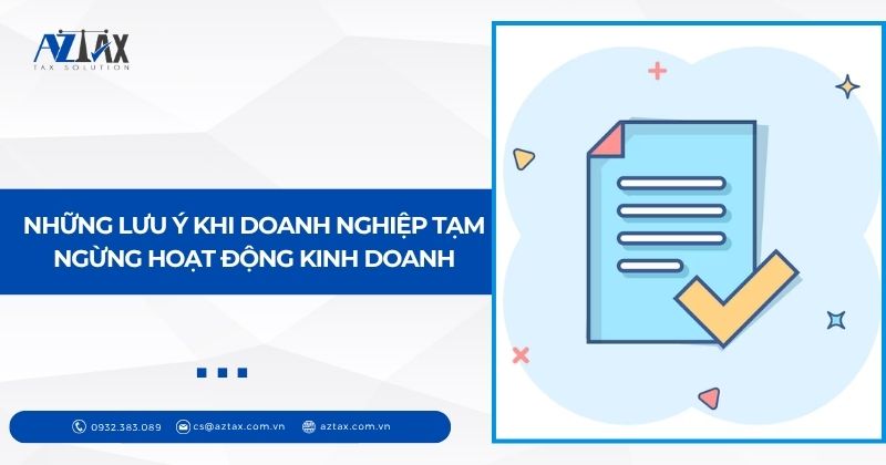 Những lưu ý khi doanh nghiệp tạm ngừng hoạt động kinh doanh