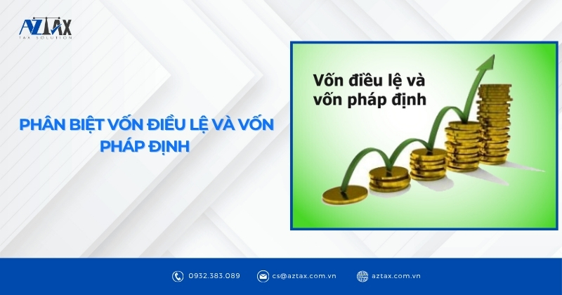 Phân biệt vốn điều lệ và vốn pháp định
