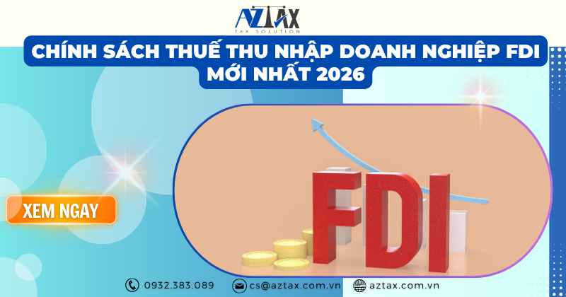 Chính sách thuế thu nhập doanh nghiệp FDI mới nhất 2026