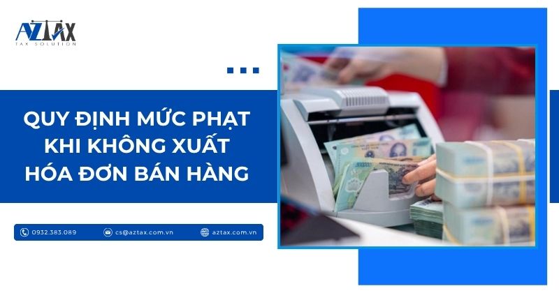 Quy định mức phạt khi không xuất hóa đơn bán hàng