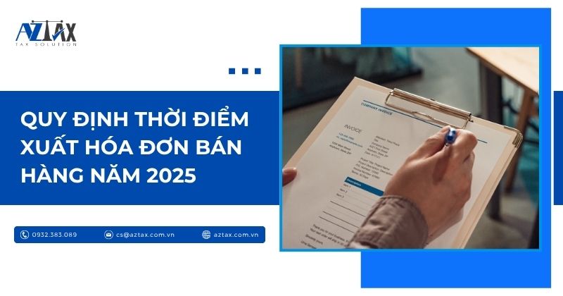 Quy định thời điểm xuất hóa đơn bán hàng năm 2025