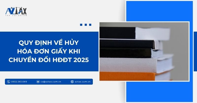 Quy định về hủy hóa đơn giấy khi chuyển đổi HĐĐT 2025