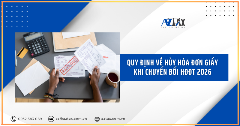 Quy định về thủ tục hủy hóa đơn giấy khi chuyển đổi HĐĐT 2026