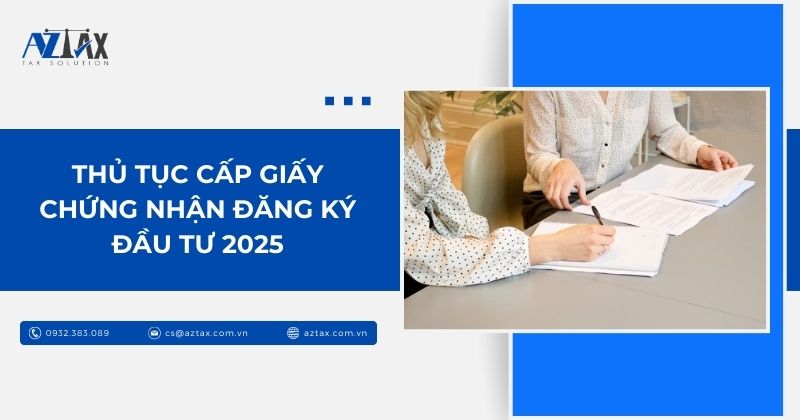 Thủ tục cấp Giấy chứng nhận đăng ký đầu tư 2025