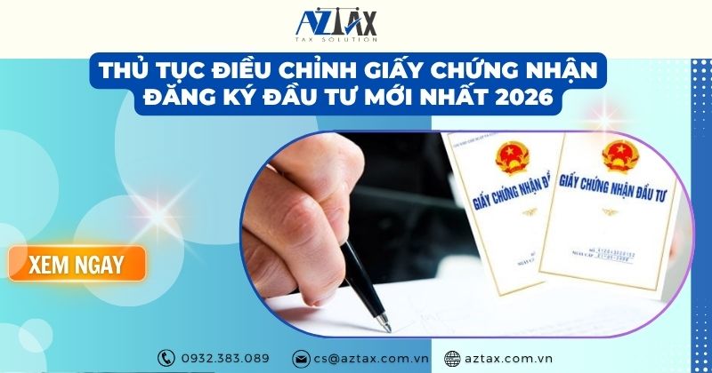 Thủ tục điều chỉnh giấy chứng nhận đăng ký đầu tư mới nhất 2026