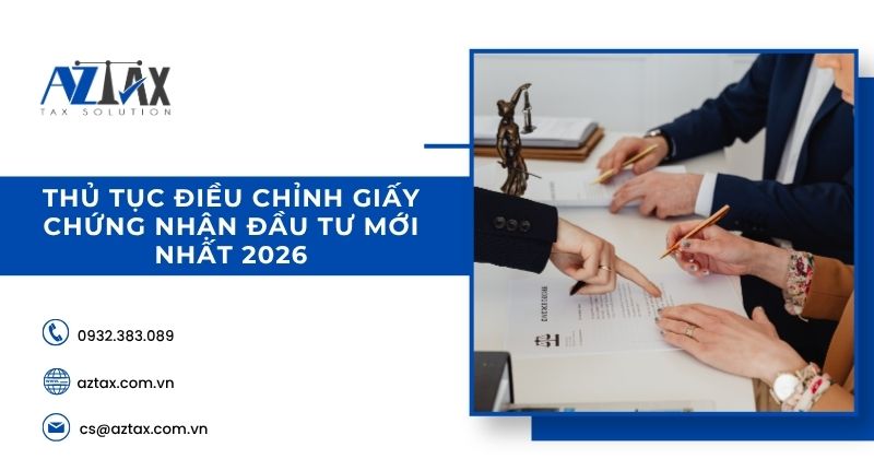 Thủ tục điều chỉnh giấy chứng nhận đầu tư mới nhất 2026