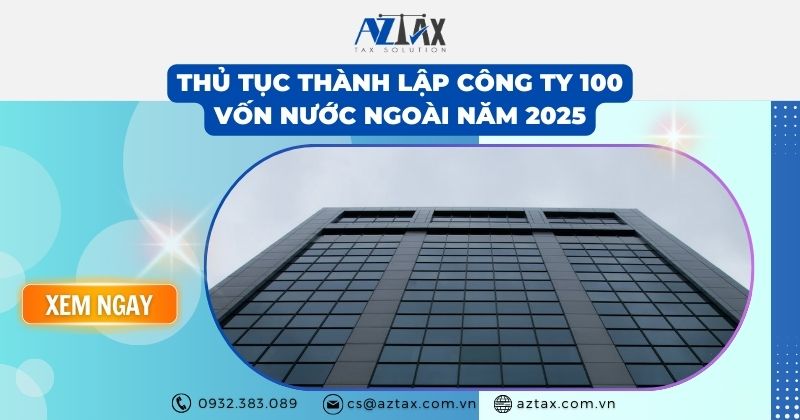 Thủ tục thành lập công ty 100 vốn nước ngoài năm 2025