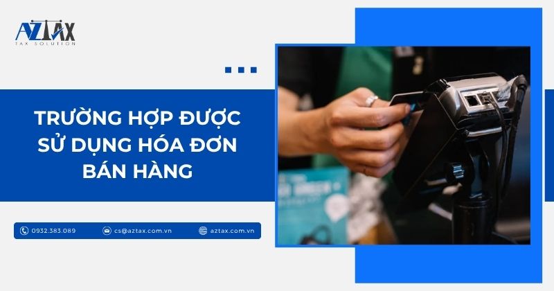 Trường hợp được sử dụng hóa đơn bán hàng