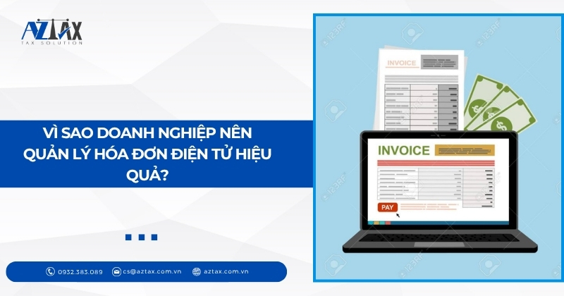 Vì sao doanh nghiệp nên quản lý hóa đơn điện tử hiệu quả?