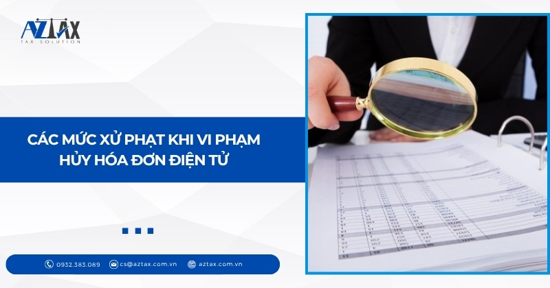 Các mức xử phạt khi vi phạm hủy hóa đơn điện tử