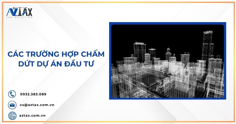 Các trường hợp chấm dứt dự án đầu tư