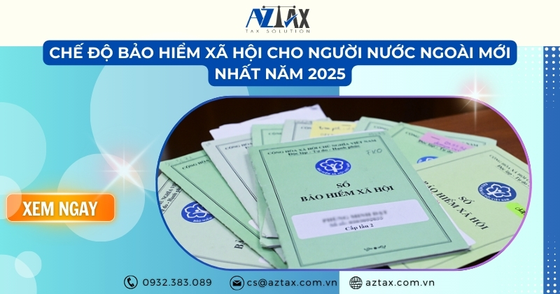 Chế độ bảo hiểm xã hội cho người nước ngoài mới nhất năm 2025