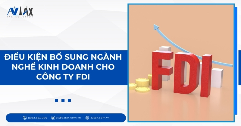 Điều kiện bổ sung ngành nghề kinh doanh cho công ty FDI