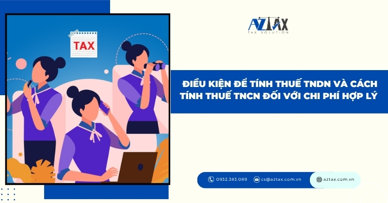 Điều kiện để tính thuế TNDN và cách tính thuế TNCN đối với chi phí hợp lý