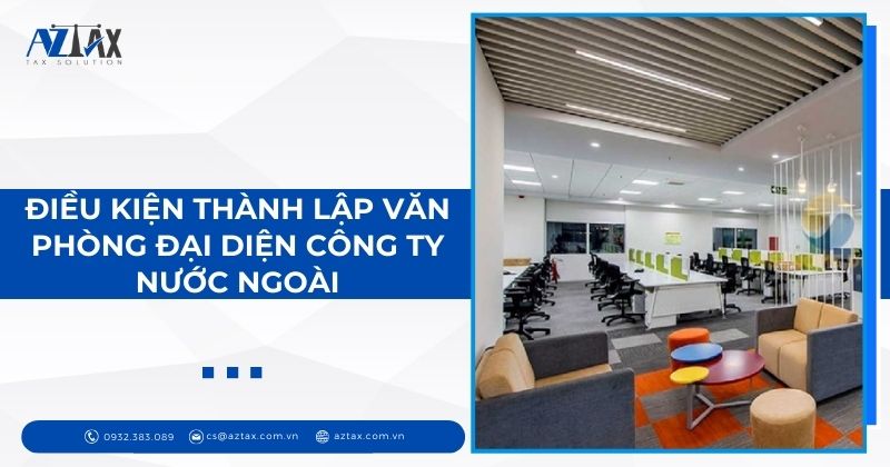 Điều kiện thành lập văn phòng đại diện công ty nước ngoài