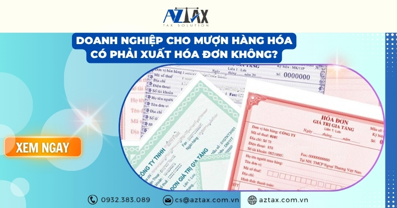 Doanh nghiệp cho mượn hàng hóa có phải xuất hóa đơn không?
