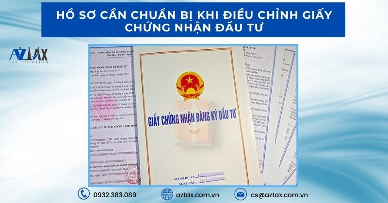 Hồ sơ cần chuẩn bị khi điều chỉnh giấy chứng nhận đầu tư