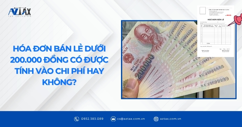  Hóa đơn bán lẻ dưới 200.000 đồng có được tính vào chi phí hay không?