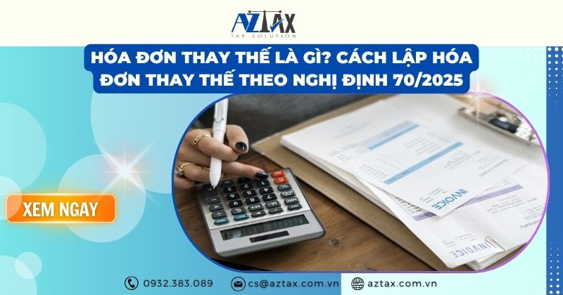 Hóa đơn thay thế là gì? Cách lập hóa đơn thay thế theo nghị định 70/2025