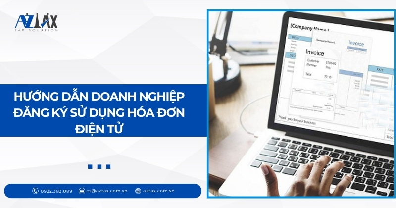 Hướng dẫn doanh nghiệp đăng ký sử dụng hóa đơn điện tử