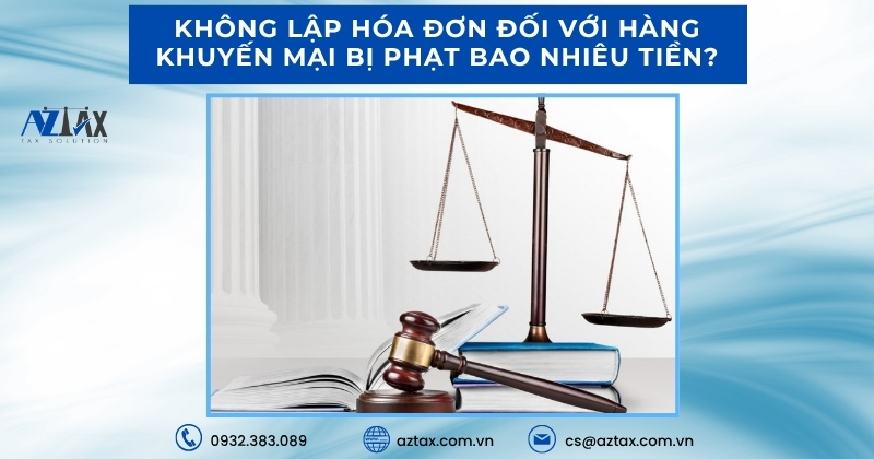 Không lập hóa đơn đối với hàng khuyến mại bị phạt bao nhiêu tiền?