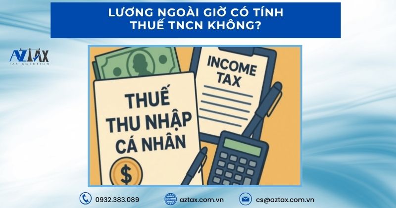 Lương ngoài giờ có tính thuế TNCN không?
