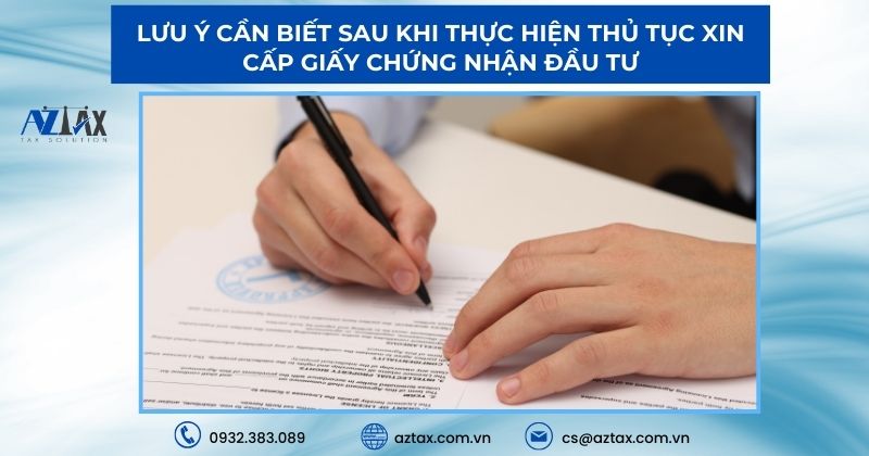 Lưu ý cần biết sau khi thực hiện thủ tục xin cấp Giấy chứng nhận đầu tư