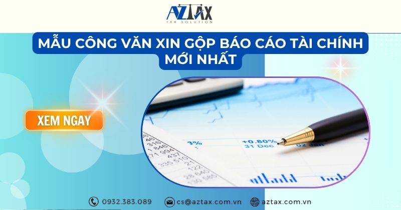 Mẫu công văn xin gộp báo cáo tài chính mới nhất