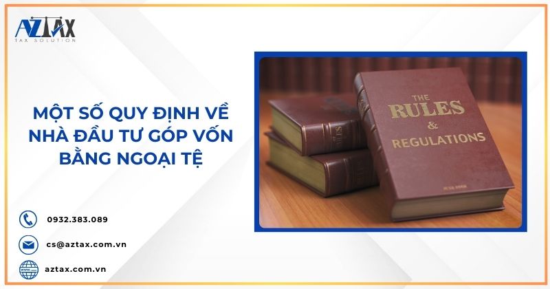 Một số quy định về nhà đầu tư góp vốn bằng ngoại tệ