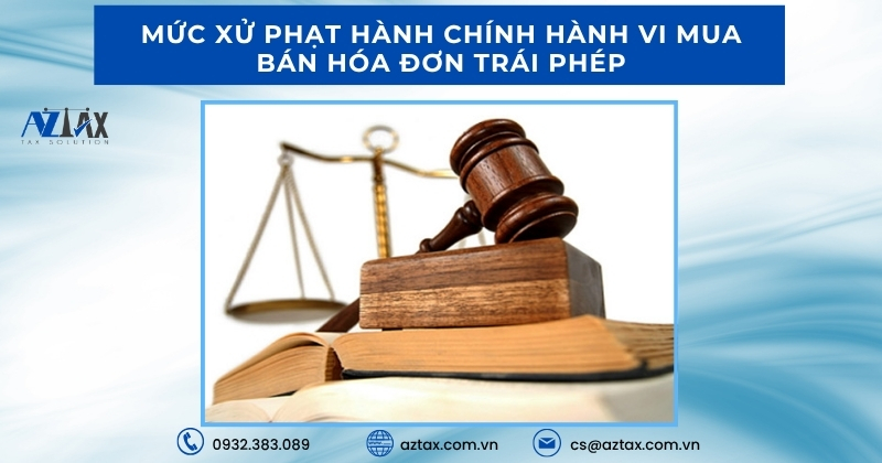 Mức xử phạt hành chính hành vi mua bán hóa đơn trái phép