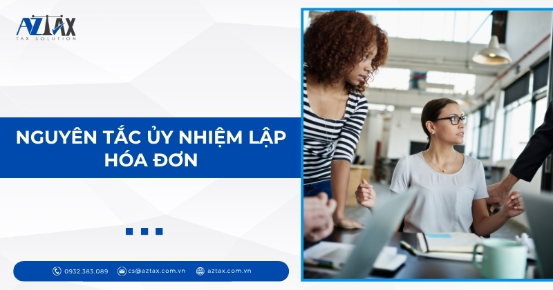 Nguyên tắc ủy nhiệm lập hóa đơn