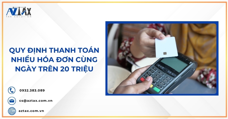 Quy định thanh toán nhiều hóa đơn cùng ngày trến 20 triệu