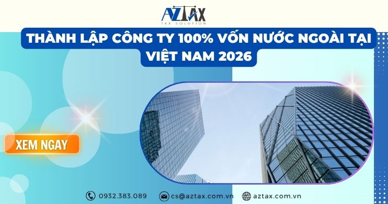 Thành lập công ty 100% vốn nước ngoài tại Việt Nam 2026